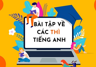 bai tap ve cac thi trong tieng Anh